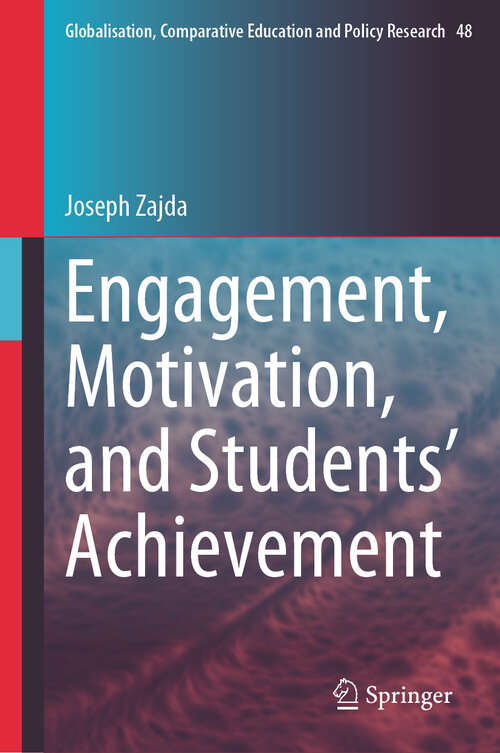 Book cover of Engagement, Motivation, and Students’ Achievement (2024) (Globalisation, Comparative Education and Policy Research #48)