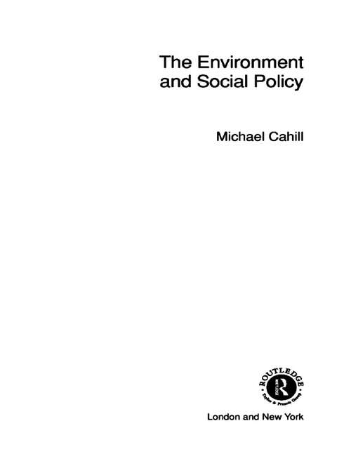 Book cover of The Environment and Social Policy (The Gildredge Social Policy Series)