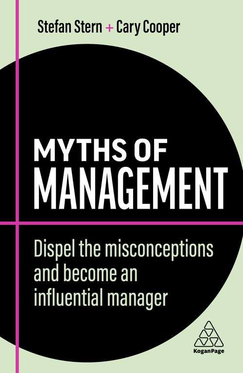 Book cover of Myths of Management: Dispel the Misconceptions and Become an Influential Manager (2) (Business Myths)