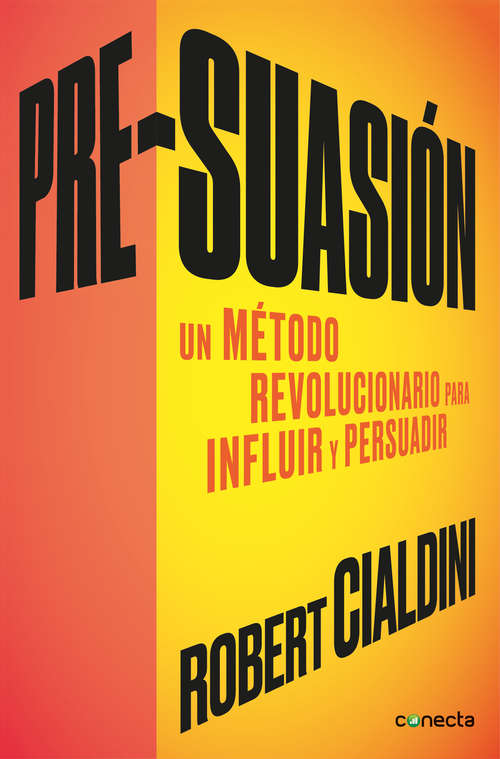 Book cover of Pre-suasión: Un método revolucionario para influir y persuadir