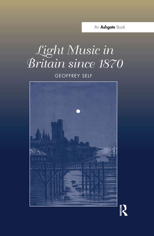 Book cover of Light Music in Britain since 1870: A Survey