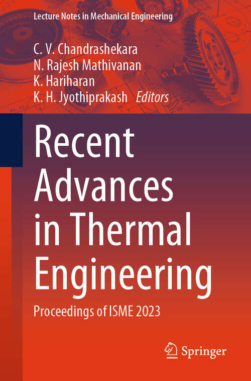 Book cover of Recent Advances in Thermal Engineering: Proceedings of ISME 2023 (2024) (Lecture Notes in Mechanical Engineering)