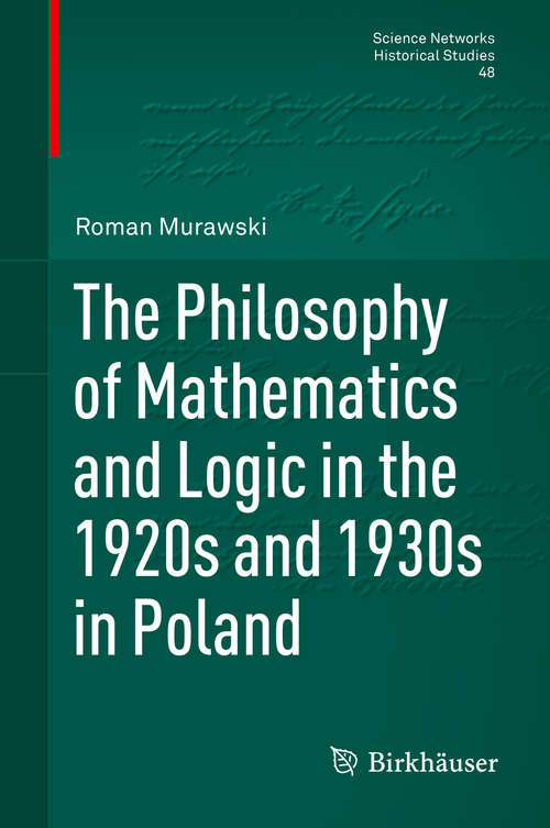 Book cover of The Philosophy of Mathematics and Logic in the 1920s and 1930s in Poland