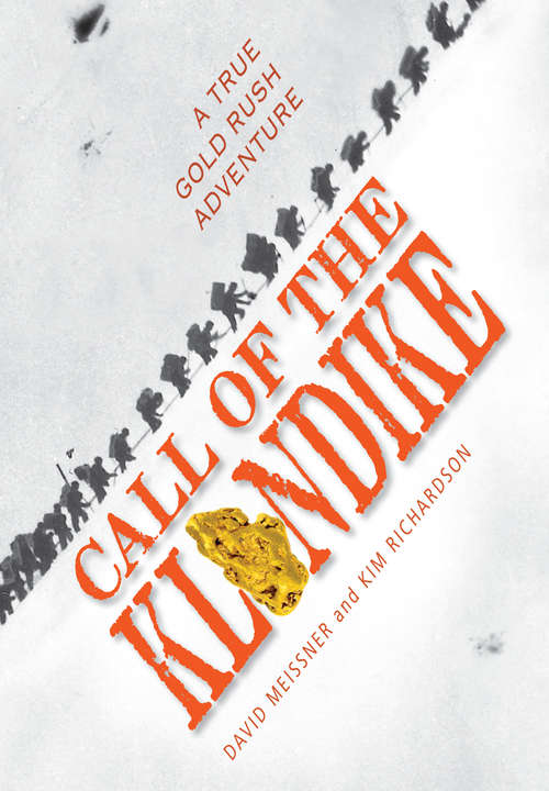 Book cover of Call of the Klondike: A True Gold Rush Adventure