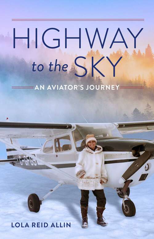 Book cover of Highway to the Sky: An Aviator's Journey