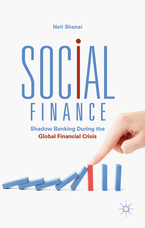 Book cover of Social Finance: Shadow Banking During the Global Financial Crisis (1st ed. 2018)