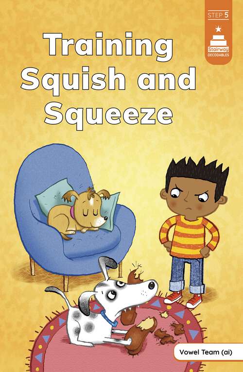 Book cover of Training Squish and Squeeze (Stairway Decodables Step 5 Ser.)