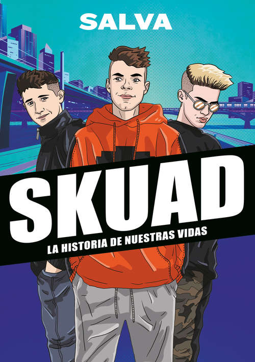 Book cover of SKUAD. La historia de nuestras vidas