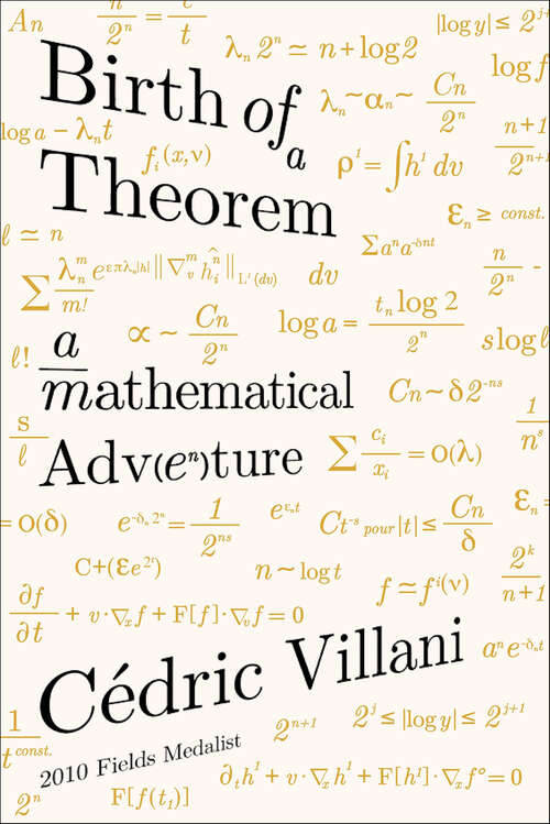 Book cover of Birth of a Theorem: A Mathematical Adventure