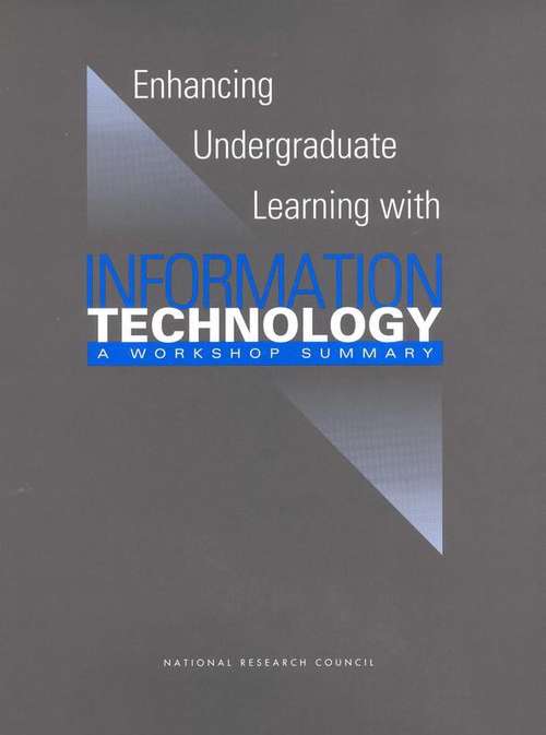 Book cover of Enhancing Undergraduate Learning with Information Technology: A Workshop Summary