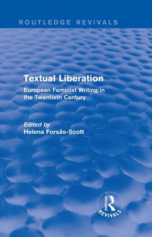 Book cover of Textual Liberation: European Feminist Writing in the Twentieth Century (Routledge Revivals)