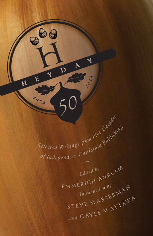 Book cover of Heyday at Fifty: Selected Writings from Five Decades of Independent California Publishing