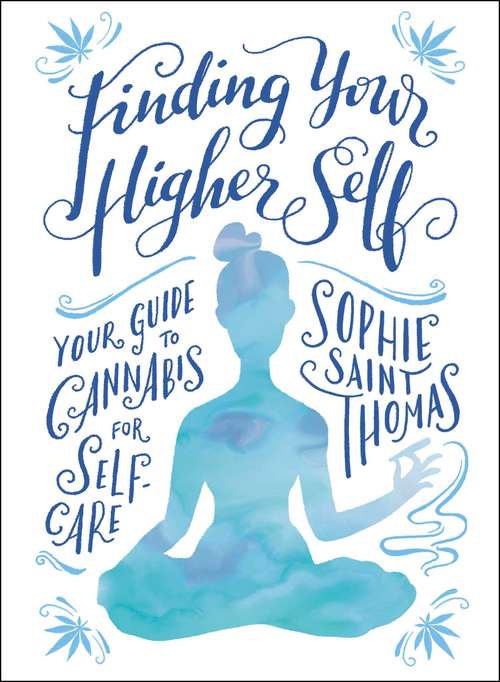 Book cover of Finding Your Higher Self: Your Guide to Cannabis for Self-Care