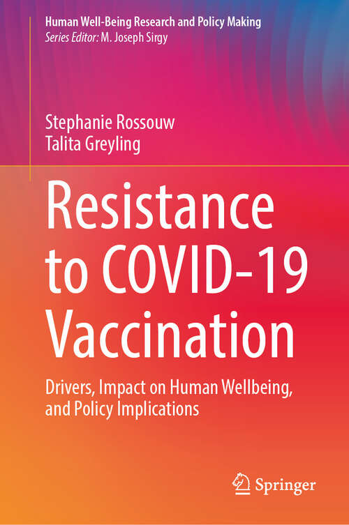 Book cover of Resistance to COVID-19 Vaccination: Drivers, Impact on Human Wellbeing, and Policy Implications (2024) (Human Well-Being Research and Policy Making)