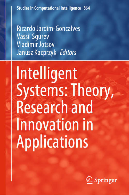 Book cover of Intelligent Systems: Theory, Research and Innovation in Applications (1st ed. 2020) (Studies in Computational Intelligence #864)