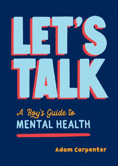 Book cover of Let's Talk: A Boy's Guide to Mental Health