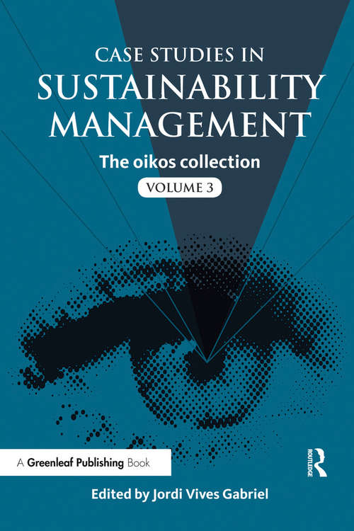 Book cover of Case Studies in Sustainability Management: The oikos collection Vol. 3