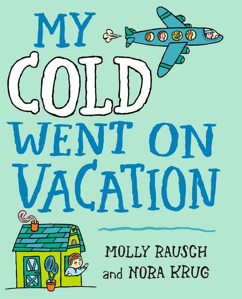 Book cover of My Cold Went On Vacation