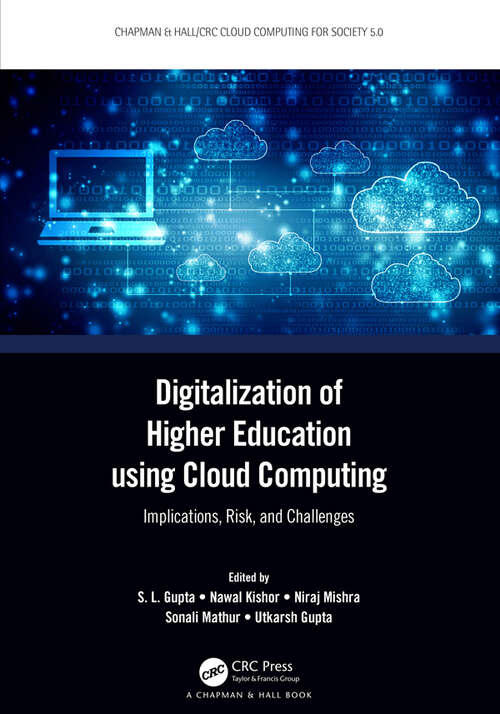 Book cover of Digitalization of Higher Education using Cloud Computing: Implications, Risk, and Challenges (Chapman & Hall/CRC Cloud Computing for Society 5.0)