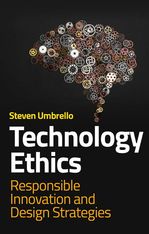 Book cover of Technology Ethics: Responsible Innovation and Design Strategies (Philosophy Of Engineering And Technology Ser. #40)
