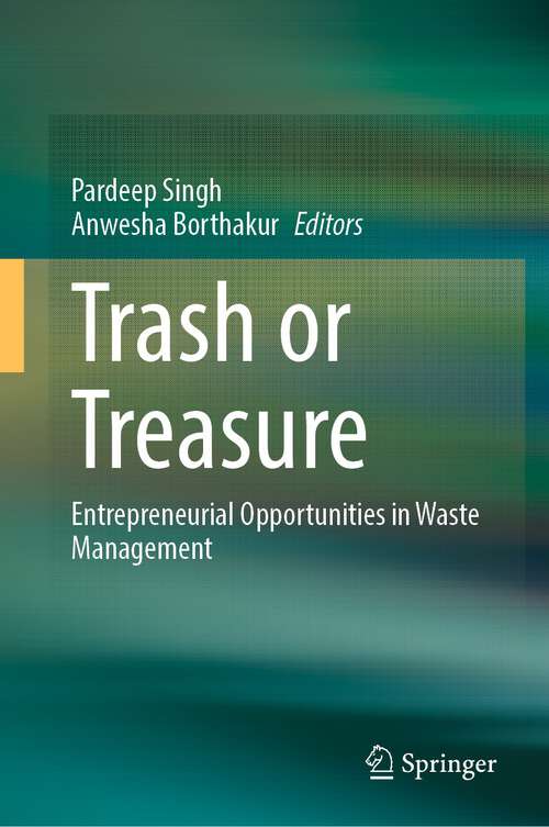 Book cover of Trash or Treasure: Entrepreneurial Opportunities in Waste Management (2024)