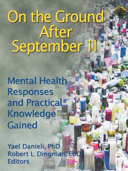 Book cover of On the Ground After September 11: Mental Health Responses and Practical Knowledge Gained