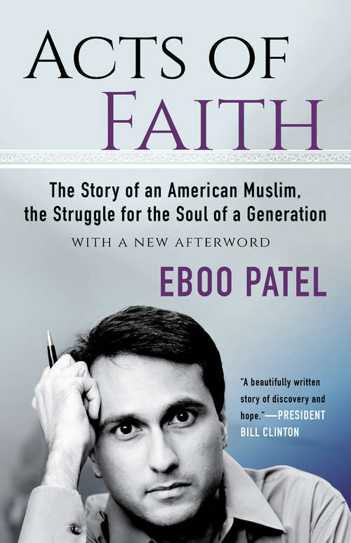 Book cover of Acts of Faith: The Story of an American Muslim, the Struggle for the Soul of a Generation, With a New Afterword (Politics, Culture And Society Ser.)