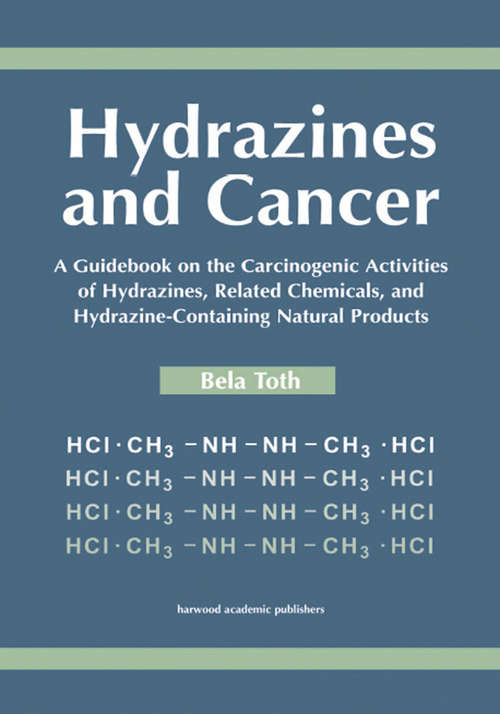 Book cover of Hydrazines and Cancer: A Guidebook on the Carciognic Activities of Hydrazines, Related Chemicals, and Hydrazine Containing Natural Products (1)