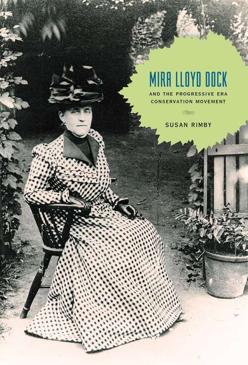 Book cover of Mira Lloyd Dock and the Progressive Era Conservation Movement