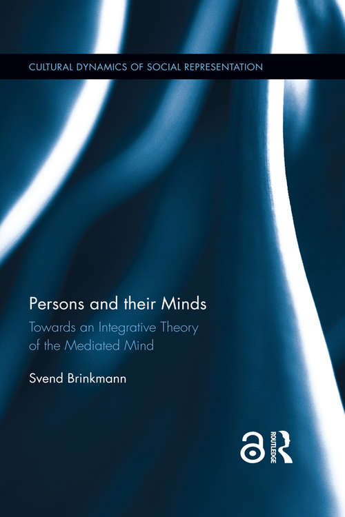 Book cover of Persons and their Minds: Towards an Integrative Theory of the Mediated Mind (Cultural Dynamics of Social Representation)