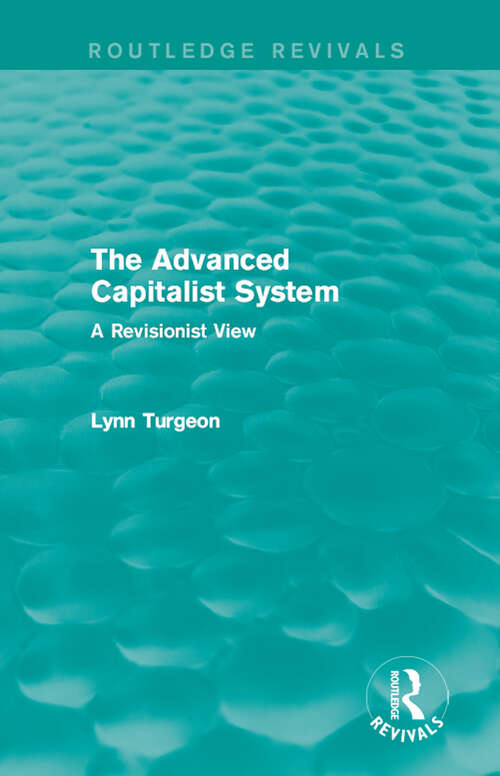 Book cover of The Advanced Capitalist System: A Revisionist View (Routledge Revivals)
