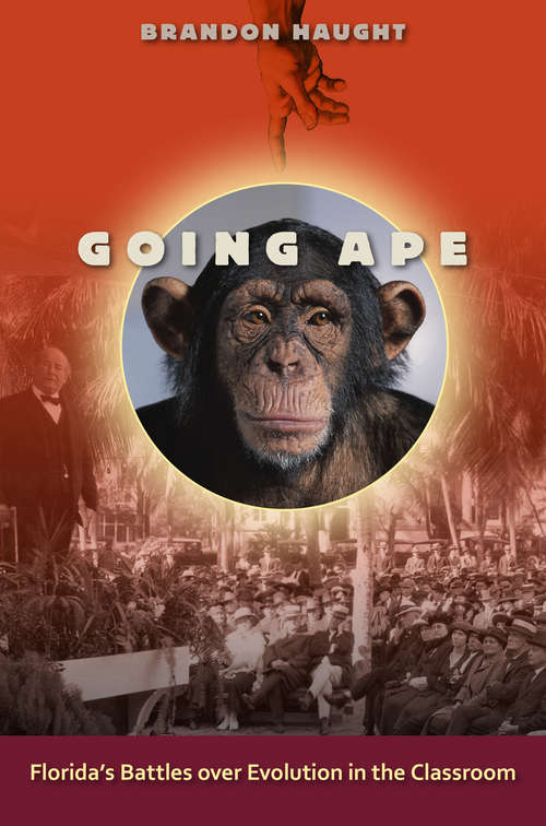 Book cover of Going Ape: Florida's Battles over Evolution in the Classroom