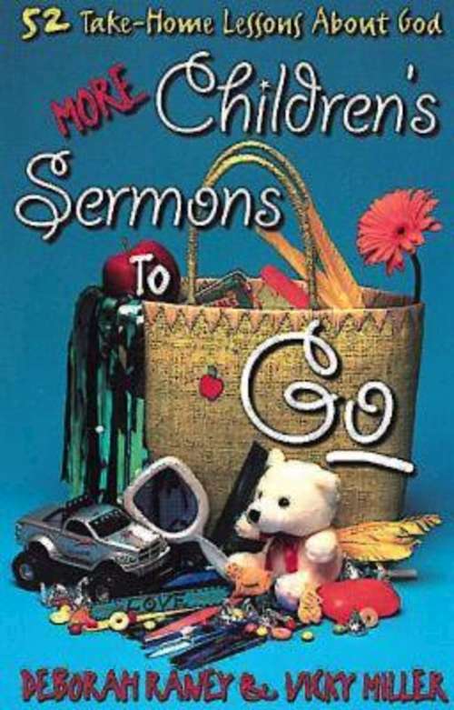 Book cover of More Children's Sermons To Go: 52 Take-Home Lessons About God