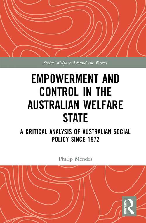 Book cover of Empowerment and Control in the Australian Welfare State: A Critical Analysis of Australian Social Policy Since 1972 (Social Welfare Around the World)