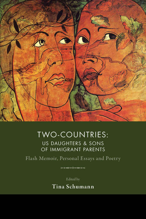 Book cover of Two-Countries: US Daughters & Sons of Immigrant Parents: Flash Memoir, Personal Essays and Poetry