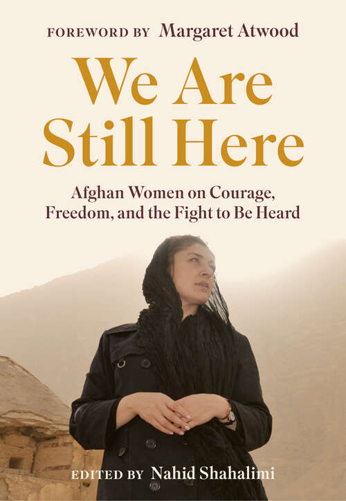 Book cover of We Are Still Here: Afghan Women on Courage, Freedom, and the Fight to Be Heard