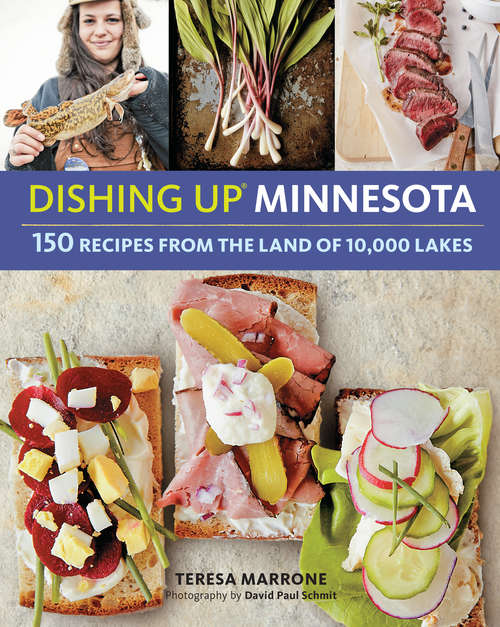 Book cover of Dishing Up® Minnesota: 150 Recipes from the Land of 10,000 Lakes (Dishing Up®)