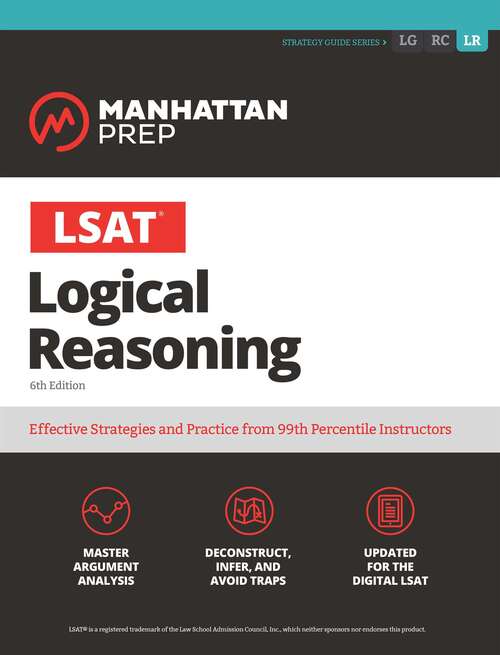 Book cover of LSAT Logical Reasoning: 8. 5 X 5. 5 Gift Edition (Sixth Edition) (Manhattan Prep LSAT Strategy Guides)