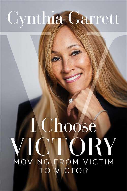 Book cover of I Choose Victory: Moving from Victim to Victor