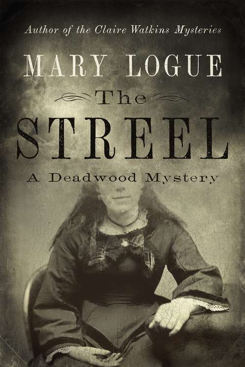 Book cover of The Streel: A Deadwood Mystery
