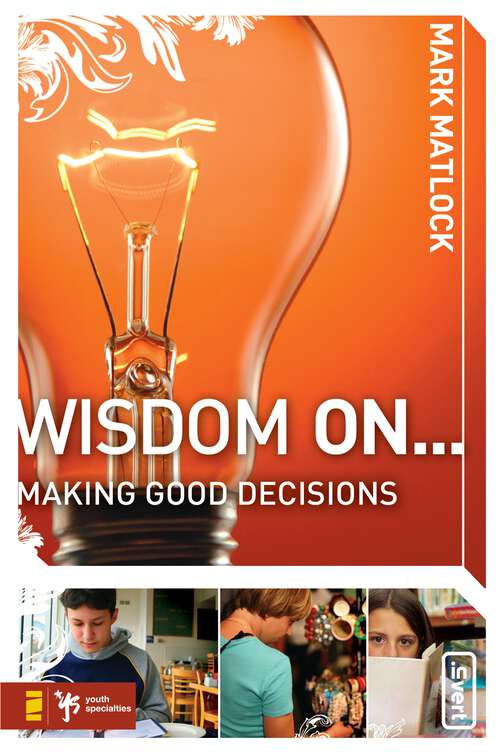 Book cover of Wisdom On ... Making Good Decisions (Invert Ser.)