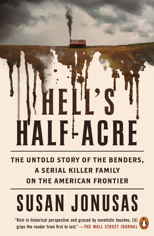 Book cover of Hell's Half-Acre: The Untold Story of the Benders, a Serial Killer Family on the American Frontier