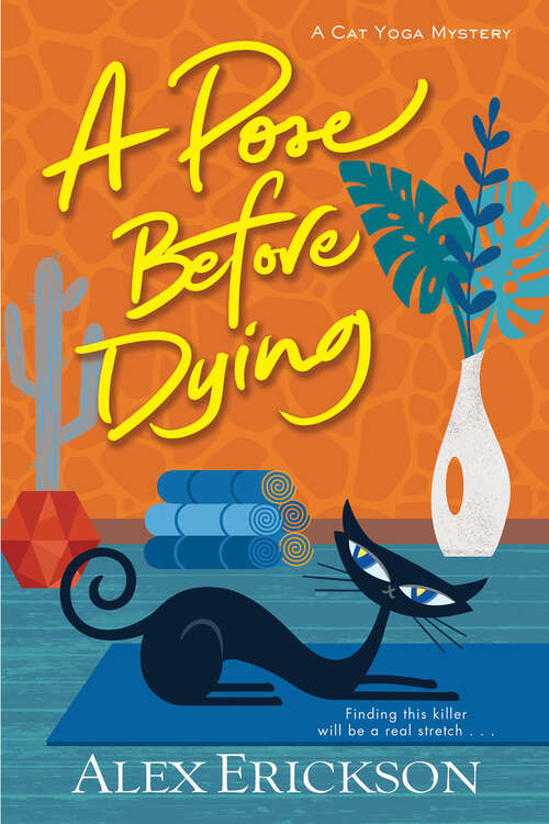 Book cover of A Pose Before Dying (A Cat Yoga Mystery #1)