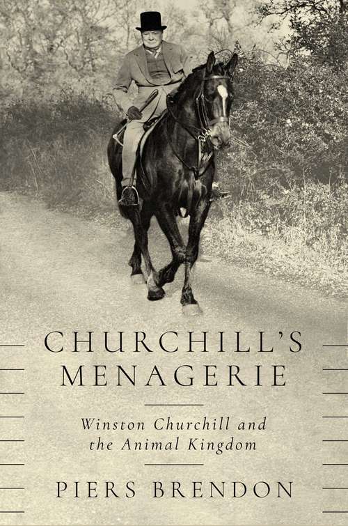 Book cover of Churchill's Menagerie: Winston Churchill And The Animal Kingdom