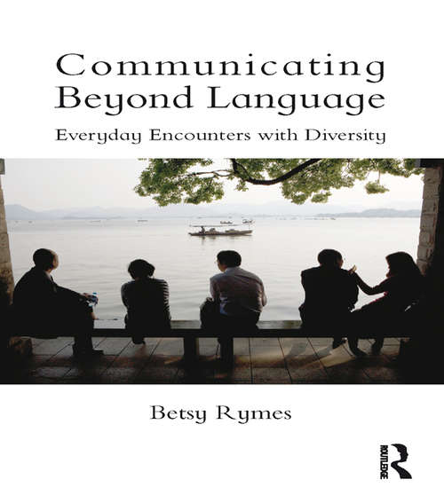 Book cover of Communicating Beyond Language: Everyday Encounters with Diversity