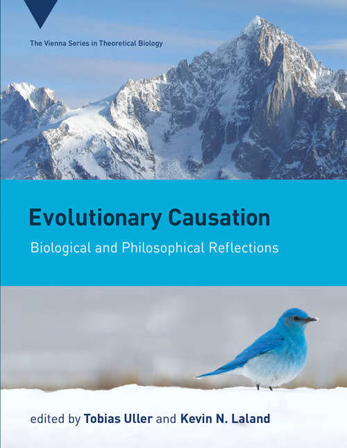 Book cover of Evolutionary Causation: Biological and Philosophical Reflections (Vienna Series in Theoretical Biology #23)