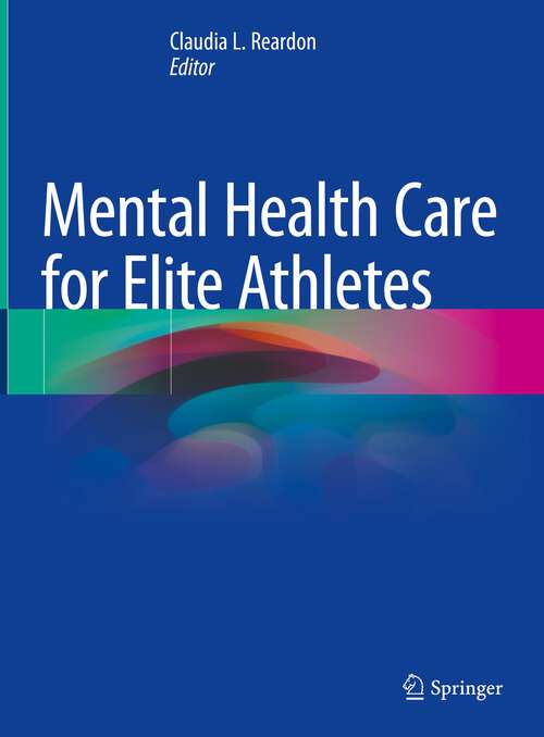Book cover of Mental Health Care for Elite Athletes (1st ed. 2022)