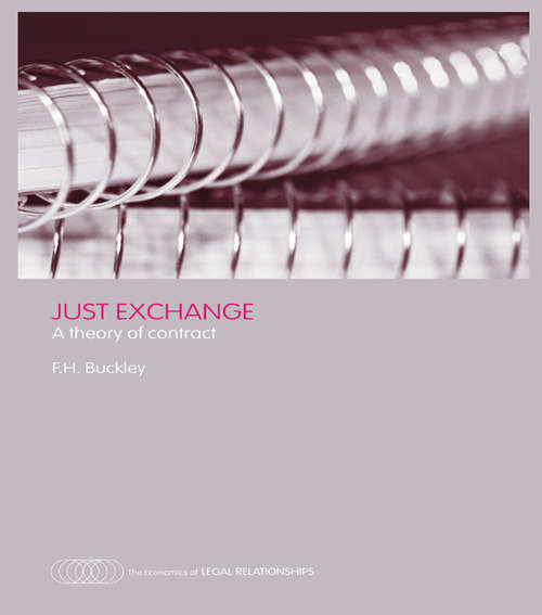 Book cover of Just Exchange: A Theory of Contract (The Economics of Legal Relationships)