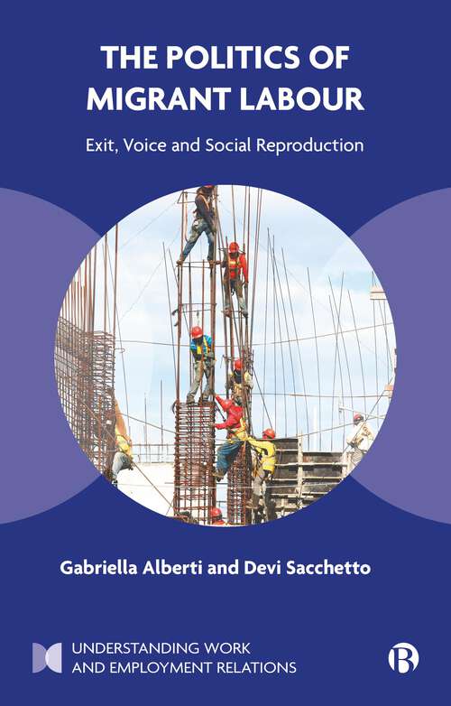 Book cover of The Politics of Migrant Labour: Exit, Voice, and Social Reproduction