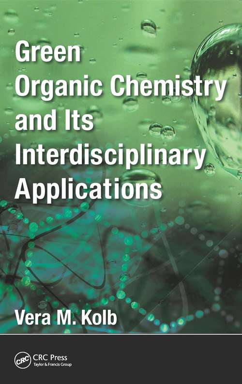 Book cover of Green Organic Chemistry and its Interdisciplinary Applications